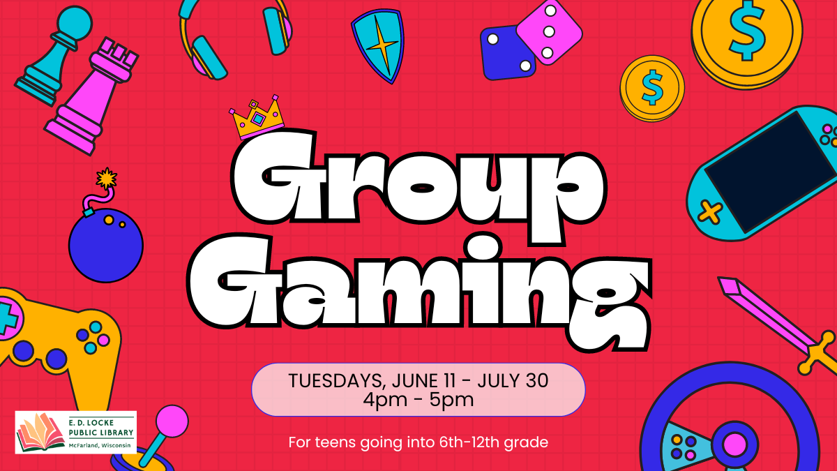 Shows an advertisement for Group Gaming. Text says "Group Gaming, Tuesdays, June 11 - July 30, 4pm-5pm. For teens going into grades 6-12" with images of different game tokens and consoles surrounding it.