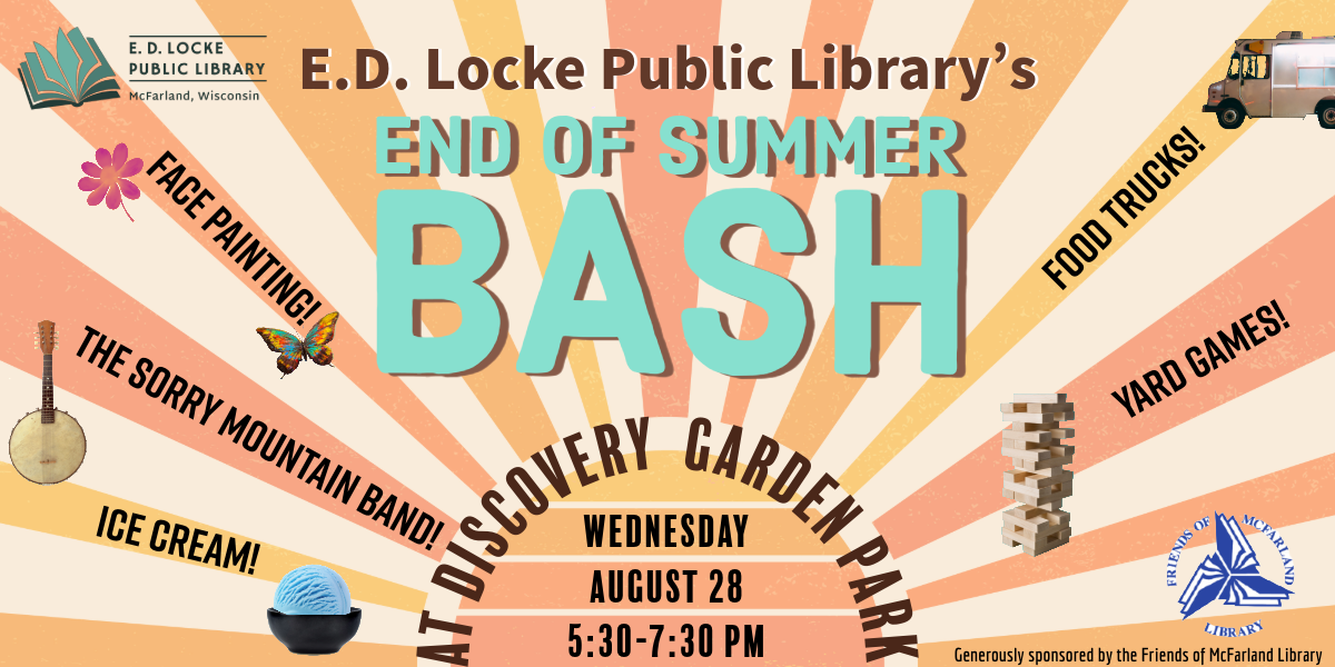 Join the library on Wednesday, August 28 from 5:30-7:30 PM for an all-ages event.  It will be held at Discovery Garden park.  We will have food trucks, face-painting, lawn games, Chocolate Shoppe Ice Cream, and music!    Generously sponsored by Friends of McFarland Library