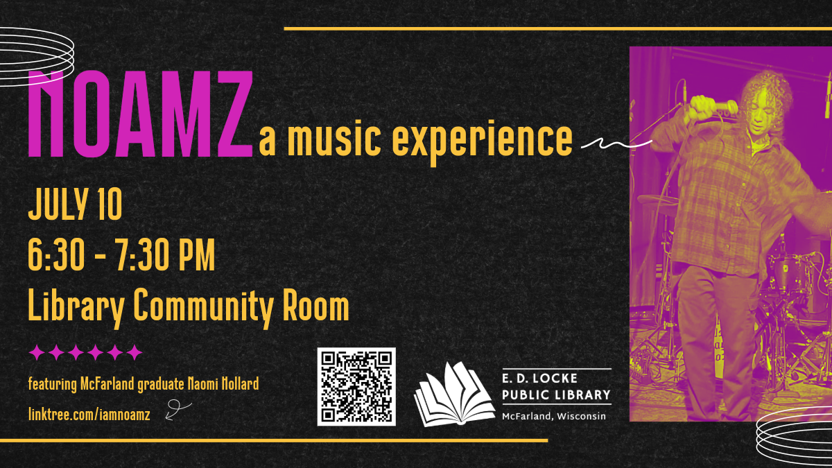 NOAMZ: a music experience flyer; July 10, 6:30-7:30pm, Library Community Room