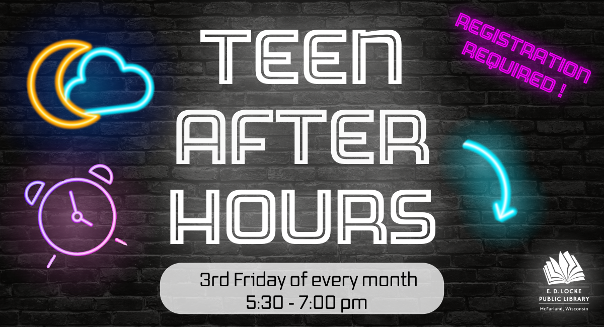 Neon signs that say "Teen After Hours: 3rd Friday of every month, 5:30-7, Registration Required"