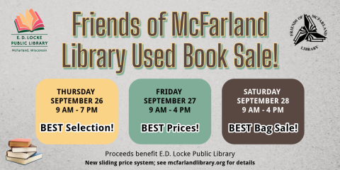 The next Friends of McFarland Library Book Sale is September 26-28.  Thursday's hours are 9 AM-7 PM, Friday and Saturday's hours are 9 AM-4 PM. Prices vary each day.