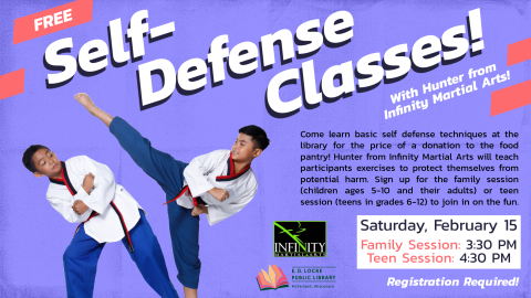 Free Self-Defense Classes! With Hunter from Infinity Martial Arts; Saturday, February 15 Family Session: 3:30 PM Teen Session: 4:30 PM