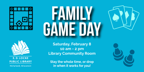 Family Game Day will be held Saturday, February 8, from 10 AM to 2 PM in the Library Community Room.  Come for it all or drop in when you can.  Games will be provided, but feel free to bring your own!