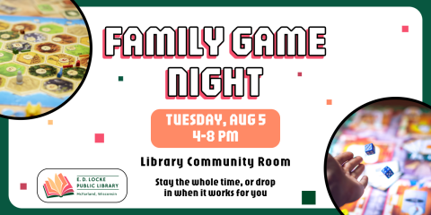 We're having a Family Game Night on Tuesday, August 5. It's 4-8 PM in the Library Community Room. Light refreshments will be provided. Stay the whole time, or drop in when it works for you!